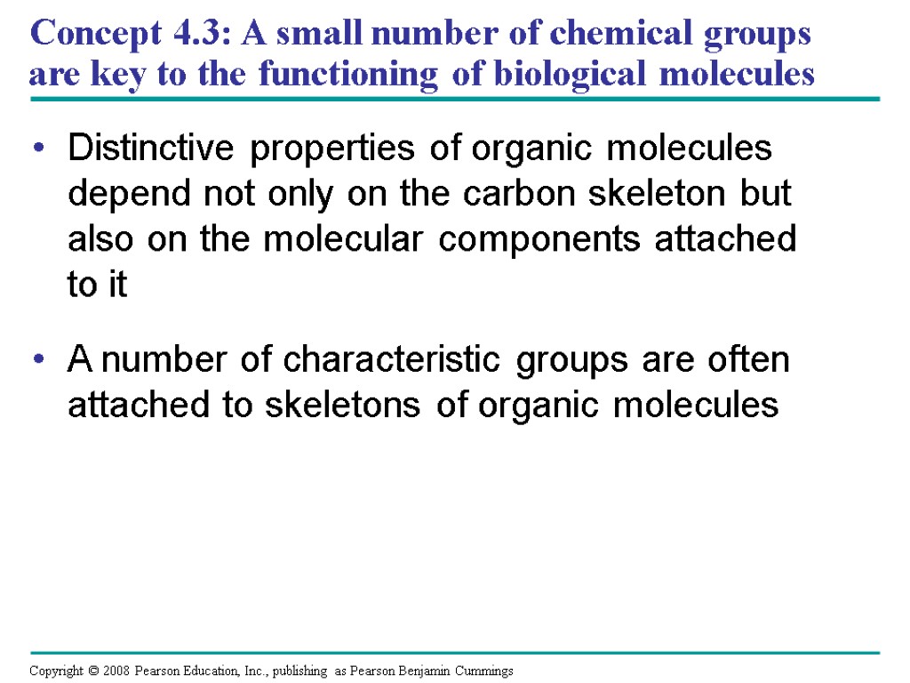 Concept 4.3: A small number of chemical groups are key to the functioning of